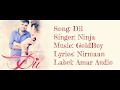 "DIL - AJJ DIN VALENTINE DA" Full Song With Lyrics βͺ Ninja βͺ GoldBoy βͺ Nirmaan