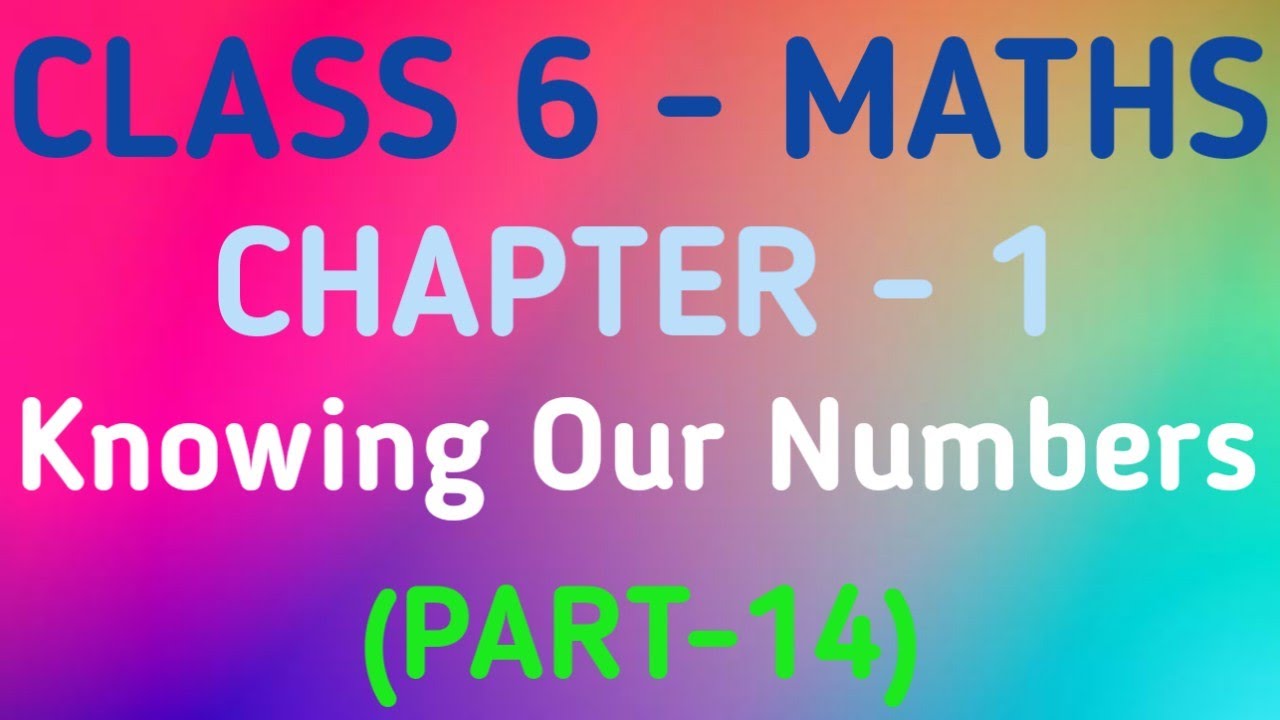 Class 6 Maths | Chapter 1 – Knowing our Numbers | CBSE | NCERT ...
