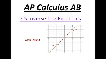 AP Calculus AB 7.5 Inverse Trig functions Mini lesson