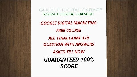 Google Digital Marketing Final Exam Answer 2020 || All 119 Question with Answer asked till now ||