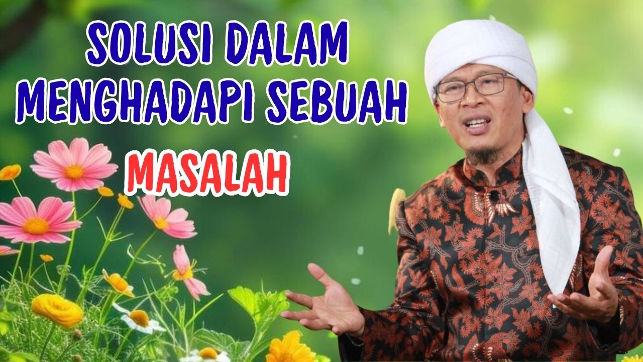 AA GYM | SOLUSI DALAM MENGHADAPI SEBUH MASALAH