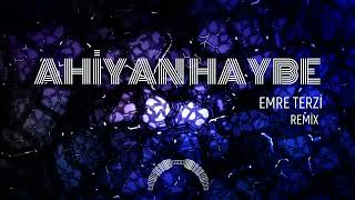 Ahiyan  HAYBE  (Emre TERZİ Remix) Resimi