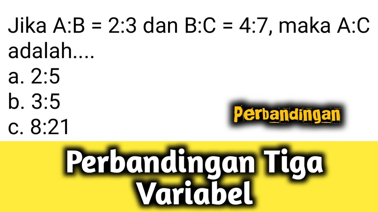 Matematika kelas 7 | cara menghitung #perbandingan tiga variabel. jika a:b maka a:c adalah...