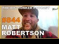 The big honker podcast episode 844 matt robertson