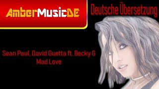 Sean Paul, David Guetta - Mad Love ft. Becky G (Deutsche Übersetzung)