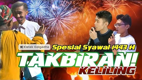 GALGEDHE PART 4 - Takbir Keliling Desa Kletek Tahun 1443 H Full Semalaman!!