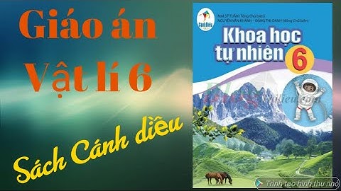 Giáo án miễn phí: Vật lí 6 sách Cánh diều. Trong video có hướng dẫn cách tải bản word về máy tính.