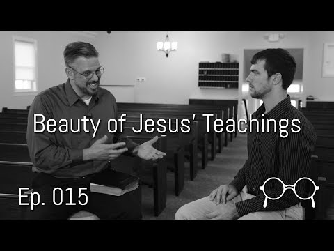 The Beauty of Jesus' Teachings — Dean Taylor — Ep. 015