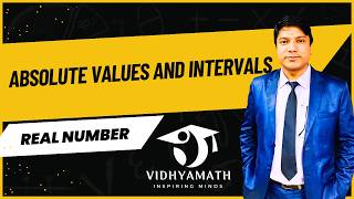 Real Numbers: Absolute Value & Interval Notation Explained | Mathematics