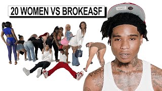 20 WOMEN VS 1 RAPPER: BROKEASF