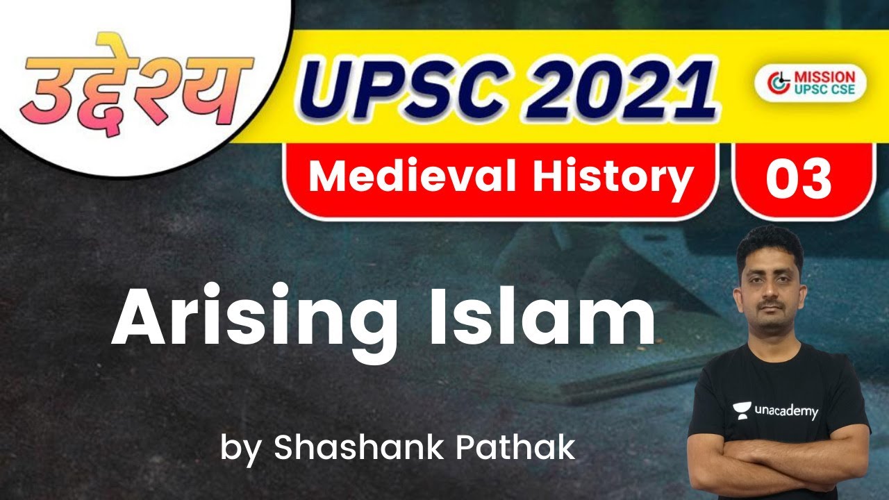 11:00 AM - UPSC CSE | Medieval History by Shashank Pathak | Arising Islam