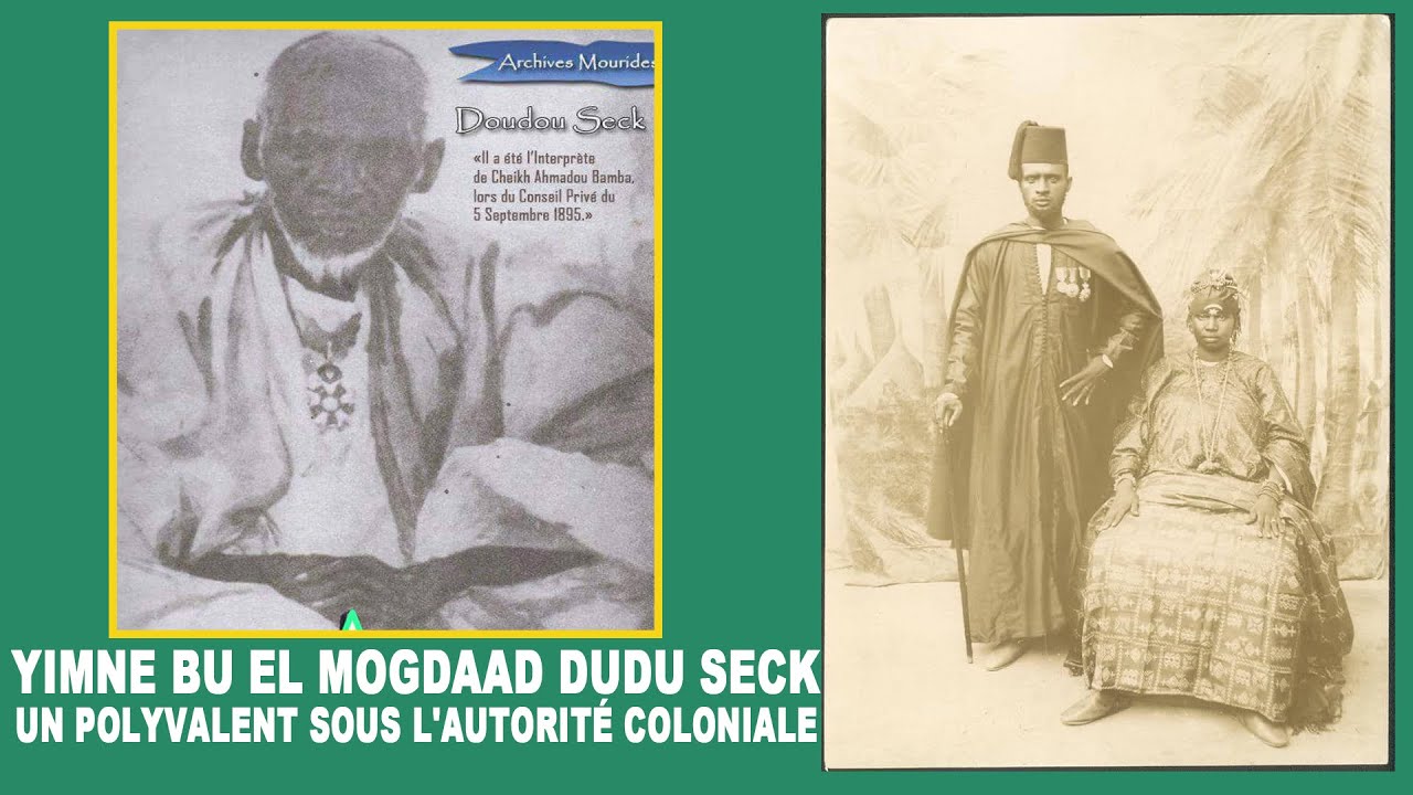 Yimne Bu El Mogdaad Dudu Seck un polyvalent sous l'autorité coloniale Par Atoumane Samb H.A