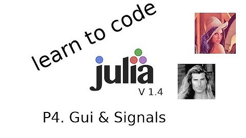 Interaction : GUI & Signals - Julia tutorial p4