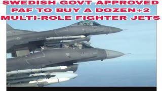 Swedish Govt Approved PAF to buy a Dozen+2 Multi-role Fighter Jets||robants tv