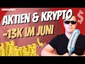 MINUS 13.564 EURO - AKTIEN &amp; KRYPTOS CRASHEN - Klimakrise, faule Einnahmen &amp; Zeit optimieren | Juni