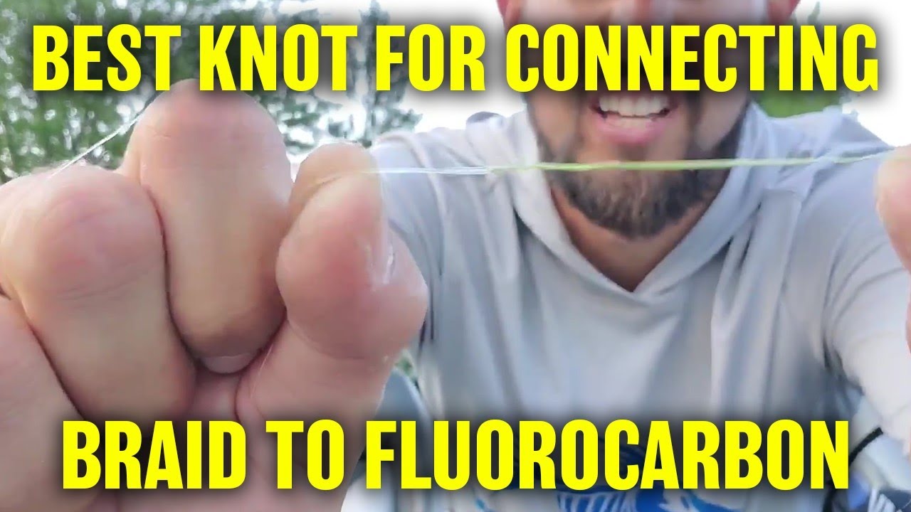 Best Way to Connect Braided Line to Fluorocarbon Leader YouTube
