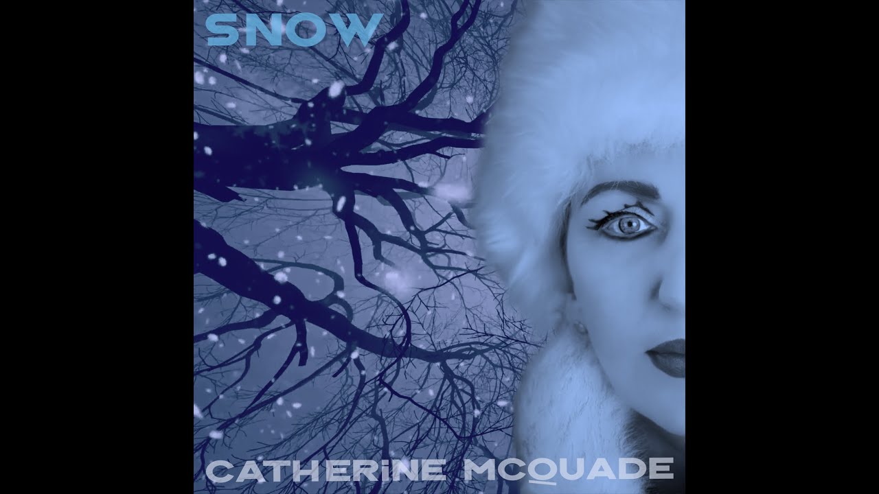 Catherine McQuade : Snow - Official Music Video