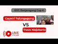 GVC Banjaragung Cup 4 Gayatri Vs Travo