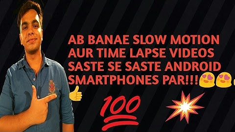 CREATE SLOW MOTION & TIME LAPSE VIDEO ON ANY ANDROID SMARTPHONE!!!WATCH FULL VIDEO FOR SAMPLES!!!