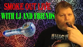 SMOKE OUT LIVE  WITH LJ AND FRIENDS #LIVE #SMOKEOUT #HANGOUT