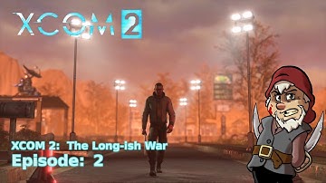 Perfidious Pete Plays XCOM 2: Season Four – The Long-ish War [Episode 2]