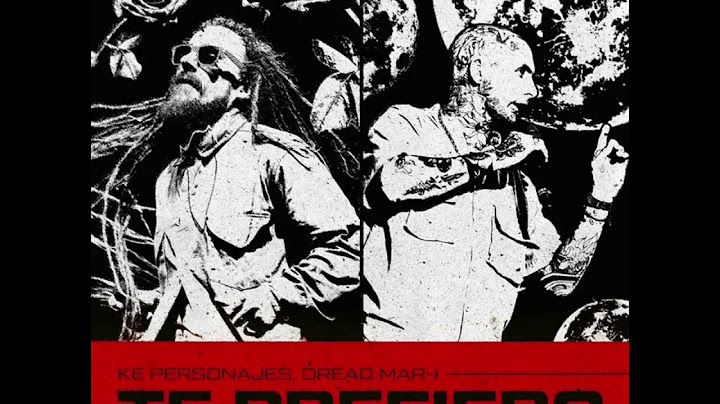 Ke Personajes y Dread Mar I - Te Prefiero HQ (OFFICIAL AUDIO)