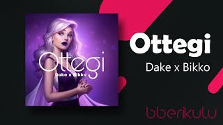 Ottegi - Dake x Bikko | Music