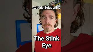 Autistic Solutioning: The Stink Eye  #WaltonBigfootJames #autism #cptsd #short #shorts
