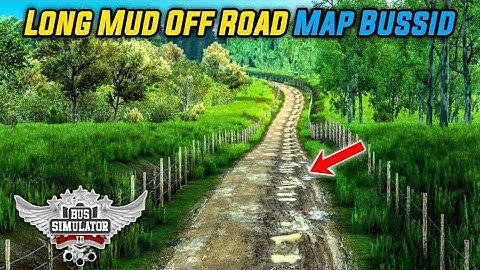 LONG MUD OFF ROAD MAP For Bus Simulator Indonesia | MOD MAP For Bussid | Map Mod For Bussid