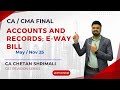 CA/CMA Final IDT Revision for May 25 | Accounts and Records; E-way Bill |  CA Chetan Shrimali
