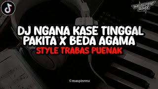 Dj Ngana Kase Tinggal Pakita X Beda Agama Mengkane Style Trabas Viral Tiktok 2024