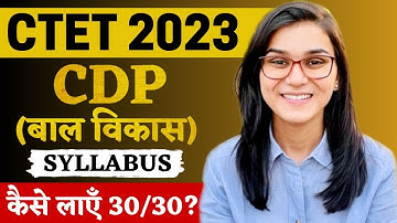 CTET July 2023 - CDP (बाल विकास) Syllabus Analysis, how to score 30/30 in Pedagogy by Himanshi Singh