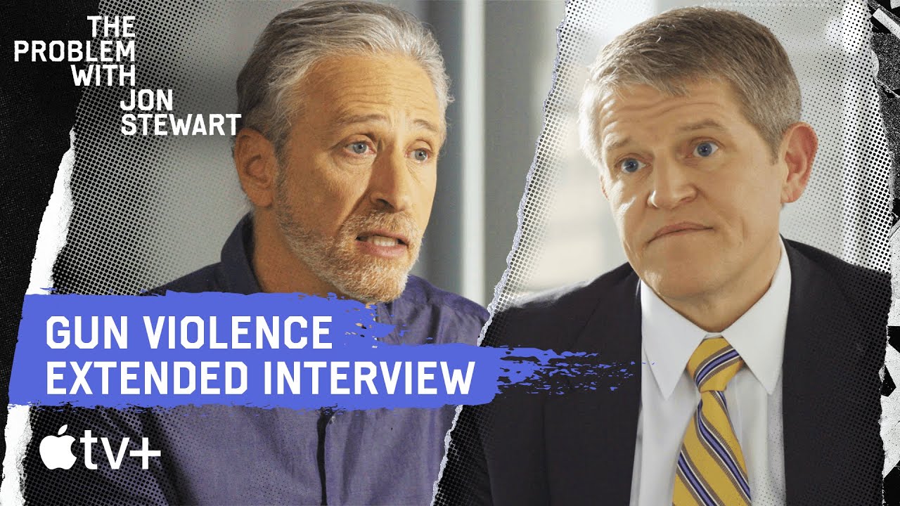 Gun Laws: Extended Interview With David Chipman | The Problem With Jon Stewart | Apple TV+
