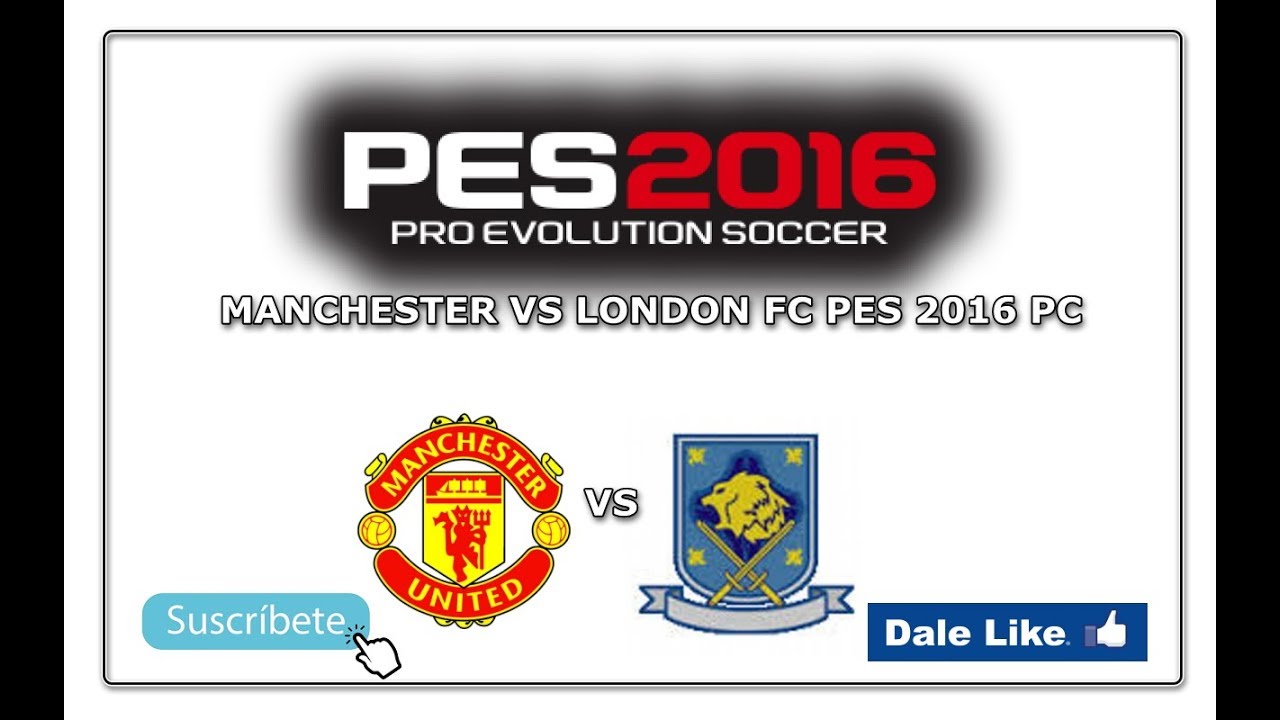 MANCHESTER VS LONDON FC (pes2016)(pc) 