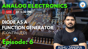 L6: Diode as a Function Generator | Analog Electronics | GATE/ESE 2022 | Ashu Sir