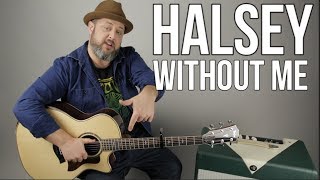 Halsey Without Me Guitar Lesson (Easy Acoustic) chords