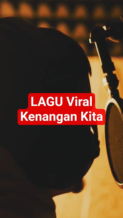 Satu Lagu, Seribu Rasa... #KenanganKita #viral #laguviral #music #viralvideo