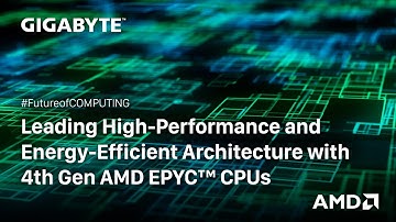 Lead High-Performance and Energy-Efficient Architecture with 4th Gen AMD EPYC CPUs | GIGABYTE X AMD