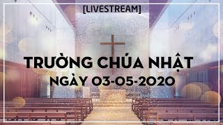 HTTL PHƯỚC BÌNH - Chương trình thờ phượng Chúa - 03/05/2020