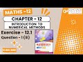Exercise 12.1 Q.1 (iii) | Class 12 | Chapter 12 Numerical Analysis | Bisection, Regula Falsi #maths