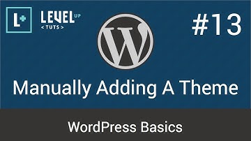 WordPress Basics #13 - Manually Adding A Theme