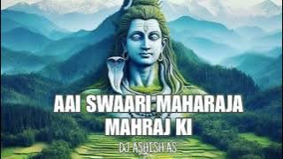 Aai Sawari Maharaja Mahakal ki | Dj Remix Songs | Sawan Special | Dj Ashish As Jabalpur