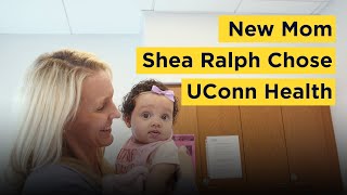 As New Mom, Shea Ralph Chose UConn Health