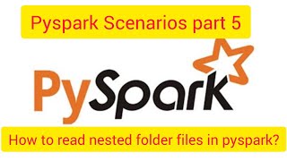 Pyspark Scenarios 5 : how read all files from nested folder in pySpark dataframe #pyspark #spark