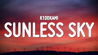 K1ddkami - Sunless Sky (Lyrics)