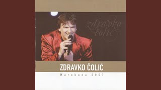 Video thumbnail of "Zdravko Čolić - Merak Mi Je"