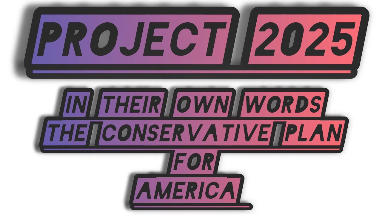 Project 2025. a note on Project 2025 - YouTube