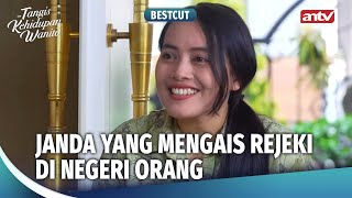 Perpisahan yang Meninggalkan Luka Mendalam | BestCut Tangis Kehidupan Wanita ANTV Eps 7 1/3