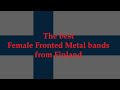 Capture de la vidéo The Best Female Fronted Metal Bands From Finland