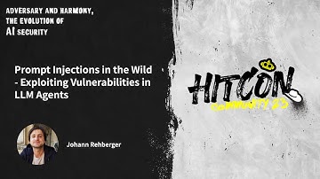 Prompt Injections in the Wild - Exploiting Vulnerabilities in LLM Agents | HITCON CMT 2023